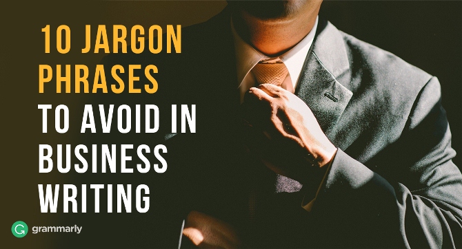 10 Jargon Phrases to Avoid In Business Writing