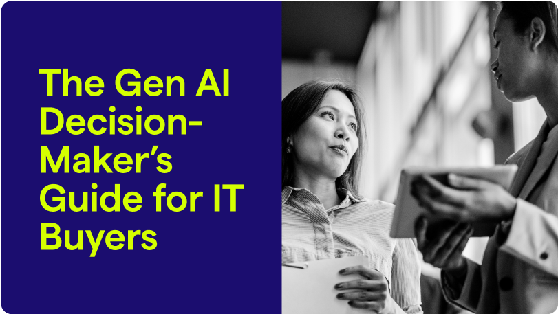 The Gen AI  Decision-Maker’s  Guide for IT Buyers