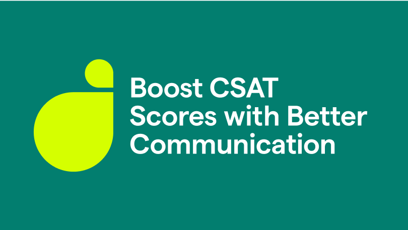 Boost CSAT Scores with Better Communication